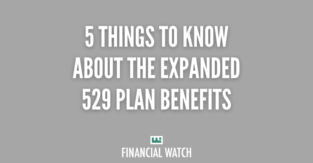5 Things to Know About the Expanded 529 Plan Benefits
