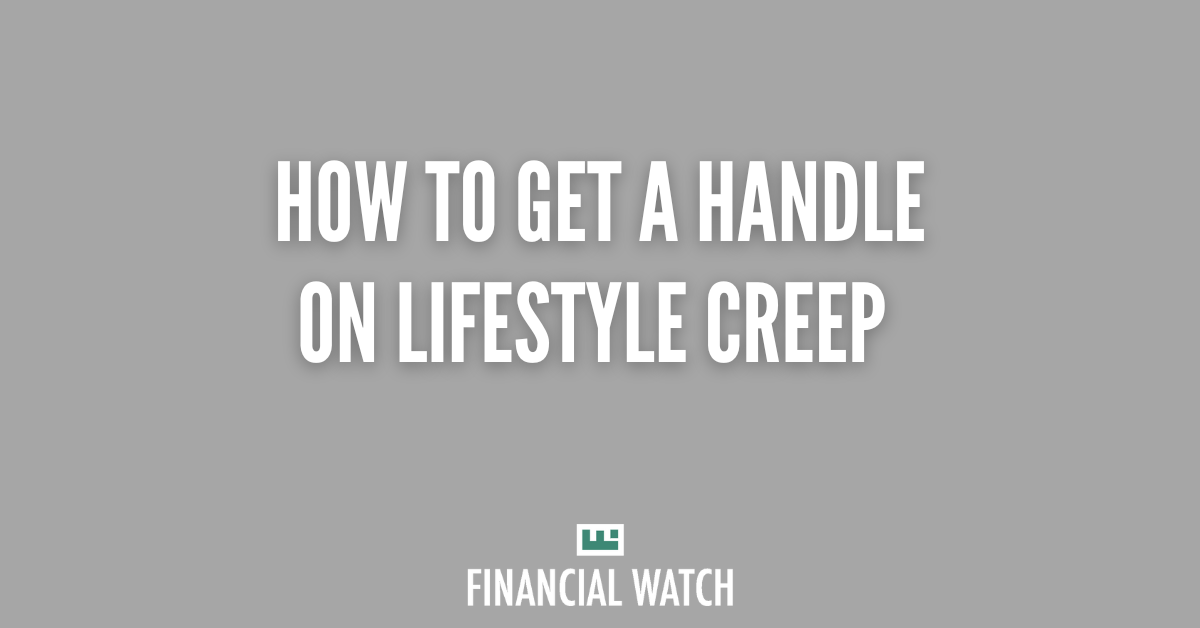 How to Get a Handle on Lifestyle Creep