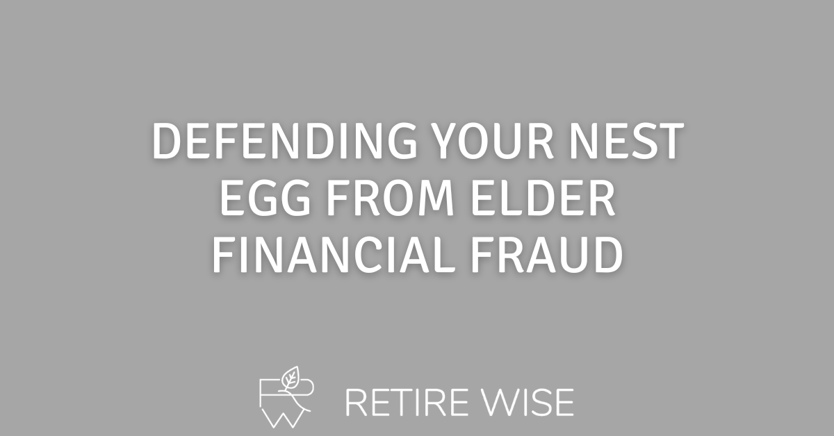 Defending Your Nest Egg from Elder Financial Fraud